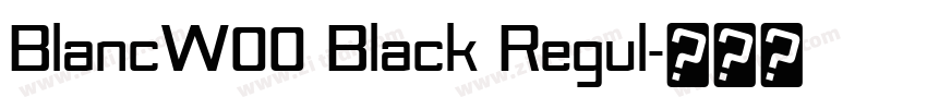 BlancW00 Black Regul字体转换